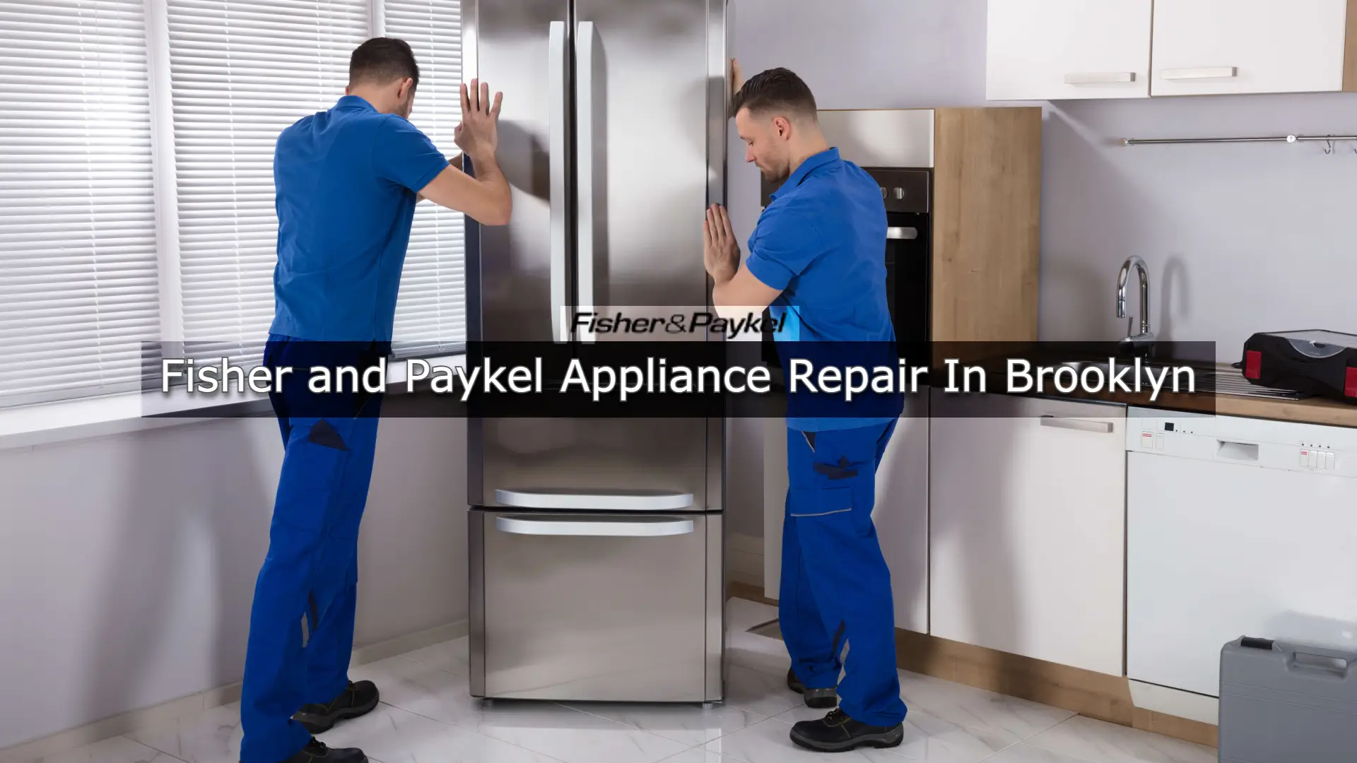 Fisher and Paykel appliance repair in Brooklyn